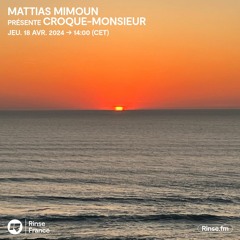 Mattias Mimoun présente Croque Monsieur - 18 Avril 2024