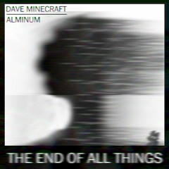 [VERY LATE 1K SPECIAL] THE END OF ALL THINGS (Cover)