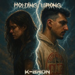 HOLDING WRONG -KBRON