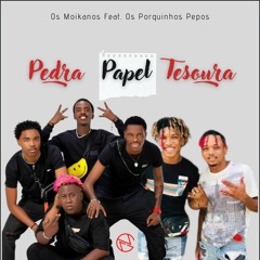 Os Moikanos Feat. Os Porquinho Pepo  - PEDRA x PAPEL x TESOURA