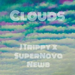 Clouds (feat. SuperNova Newb)