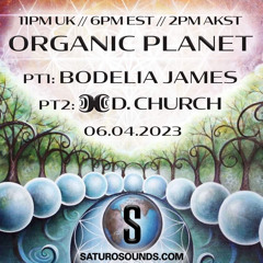 Bodelia James @ Organic Planet - Episode 15 (06-04-2023)