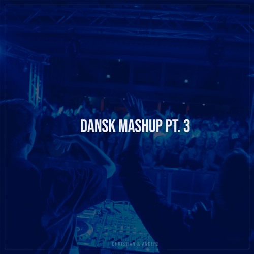 Dansk Mashup pt. 3