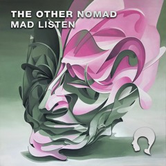 The Other Nomad - Mad Listen [FREE DOWNLOAD]
