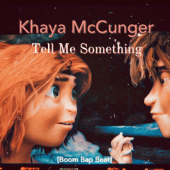 Khaya McCunger - Tell Me Something[Boom Bap Beat]