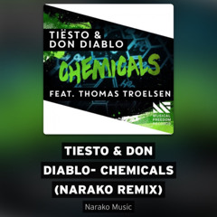 Tiesto & Don Diablo- Chemicals (Narako Remix)