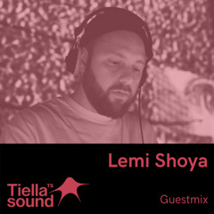 Tiella Sound Mix 095: Lemi Shoya