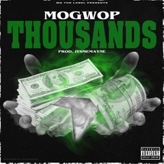 MO Gwop - Thousands ( prod. by itsMeMayne