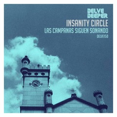 PREMIERE: Insanity Circle - Conservar El Recuerdo [Delve Deeper Recordings]