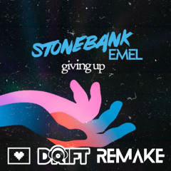 Stonebank Feat Emel - Giving Up (DRIFT REMAKE) RADIO EDIT