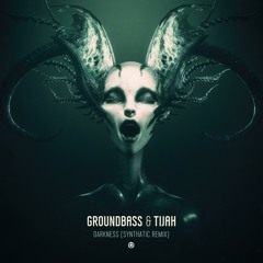 GroundBass & Tijah - Darkness (Synthatic Remix)
