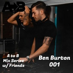 A to B Mix Series & Friends | Ben Burton 001