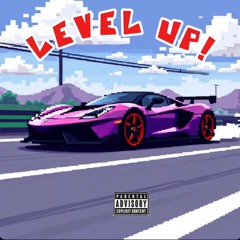 LEVEL UP! Prod. Copsin & rxger