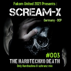 Scream-X @ Fakom United - The Hardtechno Death #003 - Remember times (02 07 2021)