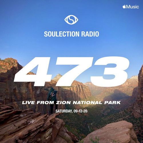 Stream Soulection Radio Show #473 (Live from Zion National Park) by  SOULECTION | Listen online for free on SoundCloud
