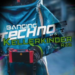 KELLERKINDER RZS @ Banging Techno sets 286