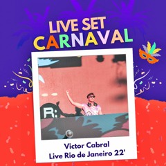Victor Cabral - Live Set Carnaval - Rio De Janeiro 22'