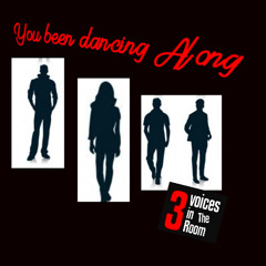 You  been Dancing Alone - 3Voices In The Room / Christian Bélisle