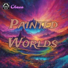 Cheza - Painted Worlds