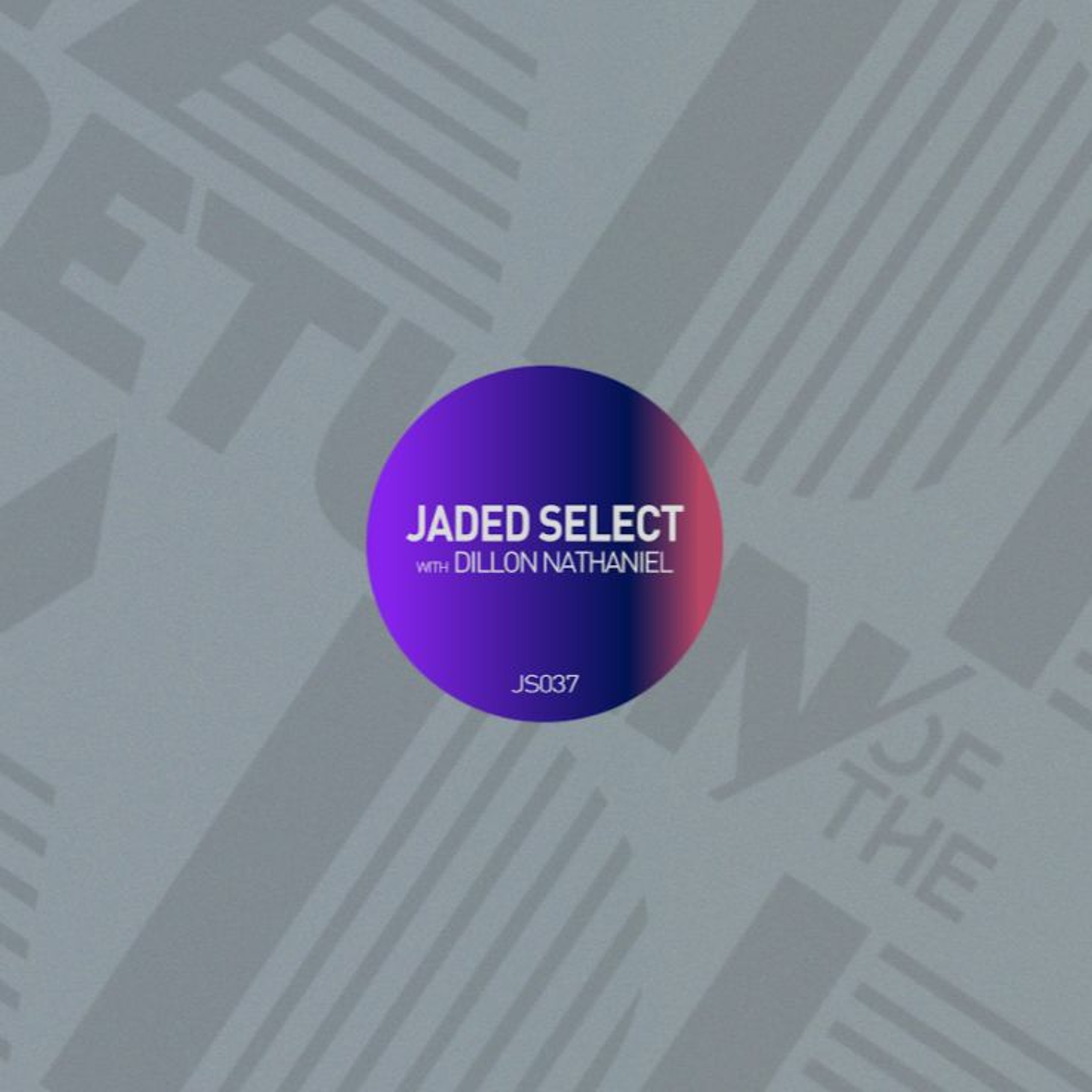 Jaded Select 037 - w/ Return of the Jaded & Dillon Nathaniel episode artwork