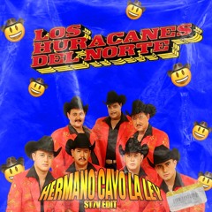 LOS HURACANES DEL NORTE - HERMANO CAYO LA LEY (ST7V EDIT)