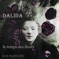 Dalida - Le Temps Des Fleurs (Jack Essek Edit)