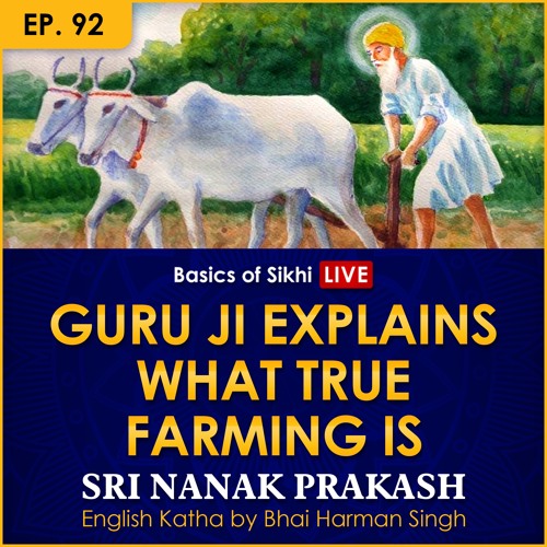 #92 Guru Ji explains what true farming is | Sri Nanak Prakash (Suraj Prakash) English Katha
