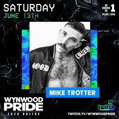 Mike Trotter @ Wynwood Pride Virtual Fest 2020