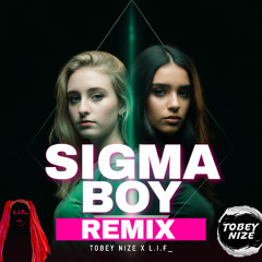 Betsy, Мария Янковская - Sigma Boy (TOBEY NIZE x L.I.F_ REMIX)