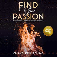 ❤PDF/READ⚡  Find Your Passion: Discover Purpose & Live the Life of Your Wil