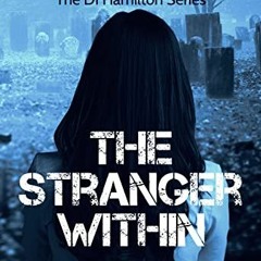 READ [EPUB KINDLE PDF EBOOK] The Stranger Within (The DI Hamilton Series Book 4) by