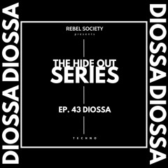 THE HIDE OUT SERIES: EP 043: DIOSSA