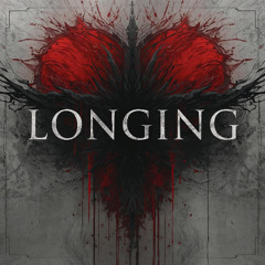 LONGING