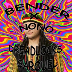 Dreadlocks Sarouel - Bender X Ménélas PLTK