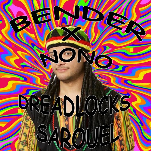Dreadlocks Sarouel - Bender X Ménélas PLTK