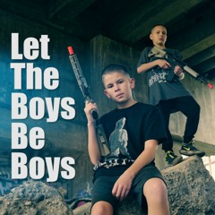 Let The Boys Be Boys - Toby James Ft. Corbin