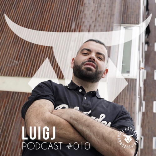 TECHNOBULL PODCAST SERIES #010 - LUIGJ