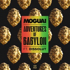 MOGUAI - Adventures Of Babylon (feat. Dissolut) Extended