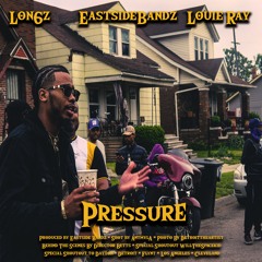 Pressure feat. Eastside Bandz & Louie Ray
