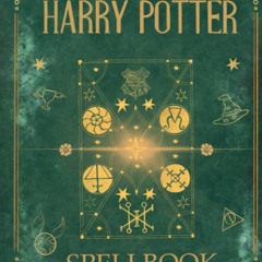 ✔ READ ✔ The Unofficial Harry Pot?er Spellbook: Charms, Spells, Curses