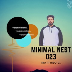 Minimal Nest 023 - - Mattheo G.