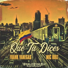 Que Tu Dices Ft Frank Vanegas
