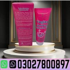 Vagina Tightening Cream in Pakistan $ 0302.7800897 & Cash on Delivery