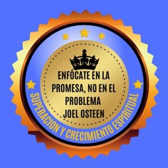 Enfócate en la promesa, no en el problema