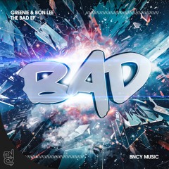 The BAD EP (Greenie & Bon Lee)