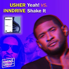 Usher - Yeah vs. INNDRIVE - Shake It (Rafael Grilli Mashup) [FREE DOWNLOAD]