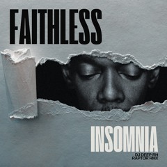 Faithless - Insomnia (Dj Deep RH Raptor Mix)