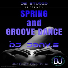 Spring And Groove Dance Live Session By Dj Jony.S (Afro House, Deep House) (Mar.2024)