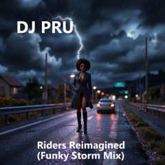 DJ Pru – Riders Reimagined (Funky Storm Mix)