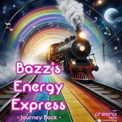 Bazz's Energy Express: Journey Back (06/06/24)